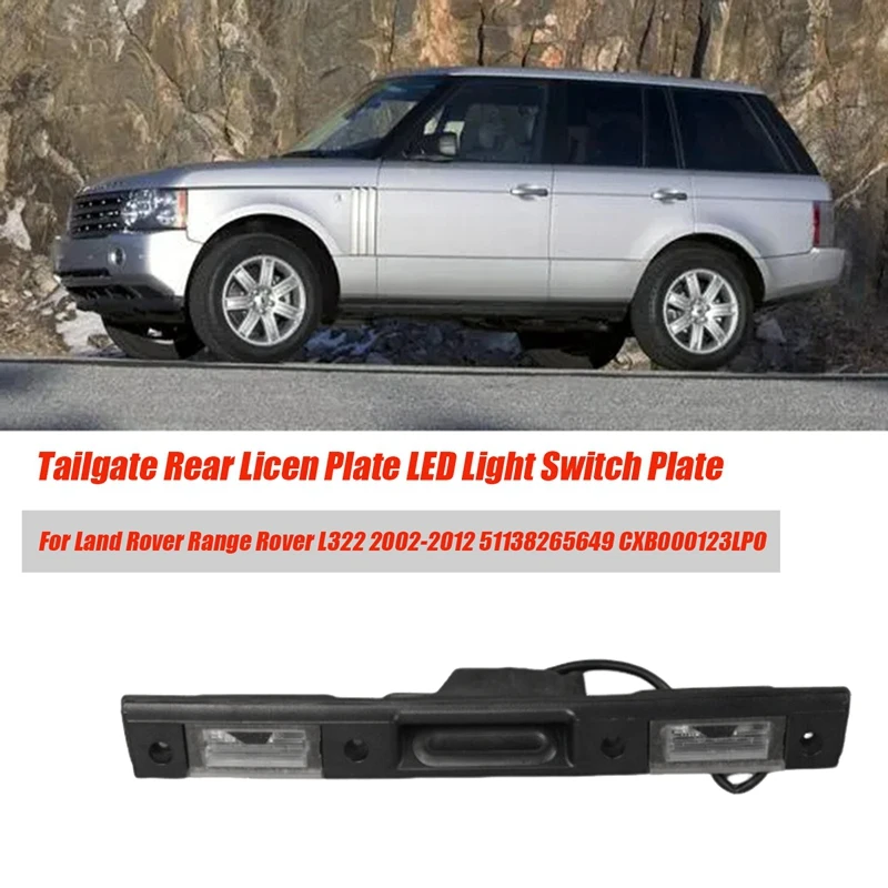 

Tailgate Switch Plate Rear License Plate Light 51138265649 For Land Rover Range Rover L322 2002-2012 CXB000123LPO