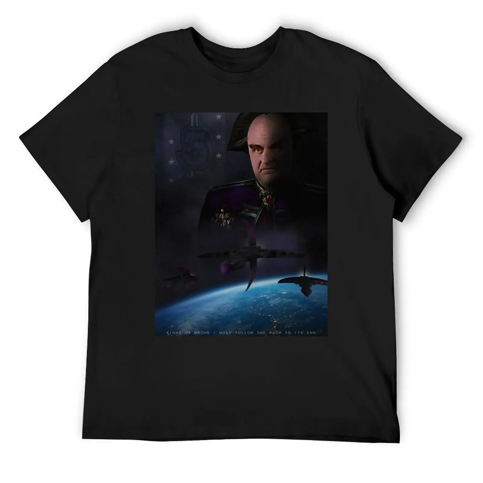 

Babylon 5 - Right or wrong I must follow the path to it's end T-Shirt custom t shirt Man t-shirt for a boy clothes for men