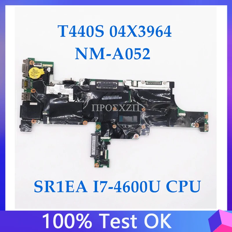 

High Quality For T440S Laptop Motherboard 04X3964 04X3964 NM-A052 Mainboard With SR1EA I7-4600U CPU 100%Full Tested Working Well