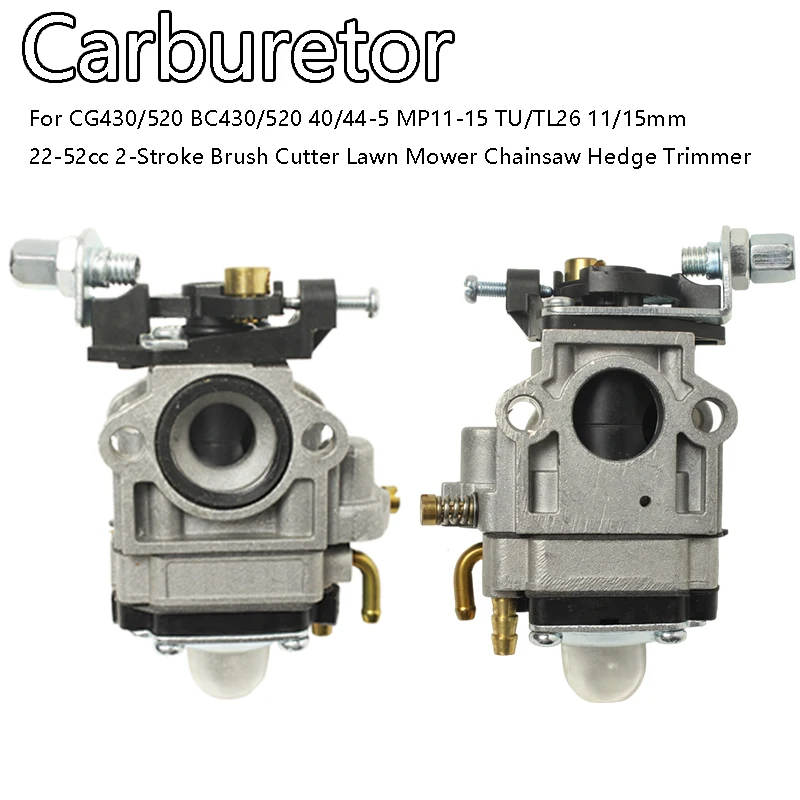 Carburetor CG430/520 BC430/520 40/44-5 MP11-15 TU/TL26 11/15mm 22-52cc 2-Stroke Brush Cutter Lawn Mower Chainsaw Hedge Trimmer