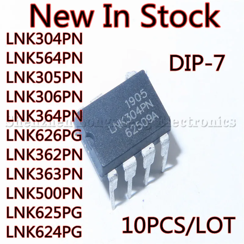 10PCS/LOT LNK304PN LNK564PN LNK305PN LNK306PN LNK364PN LNK626PG LNK362PN LNK363PN LNK500PN  IC chip  LNK625PG LNK624PG DIP-7