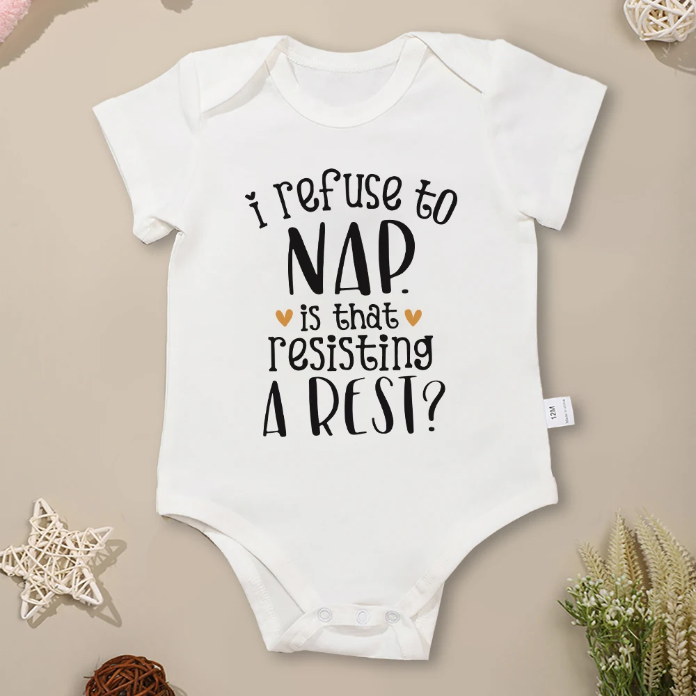 

Funny Newborn Clothes “I Refuse to Nap Is That Resisting a Rest” Summer Casual Versatile Toddler Bodysuit Cotton Breathable