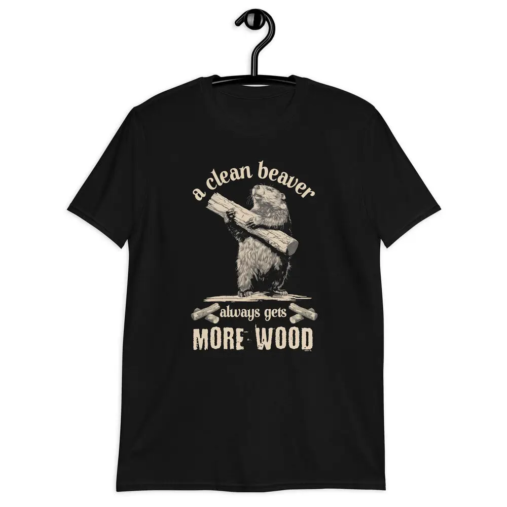 A Clean Beaver Always Gets More Wood Unisex T-Shirt