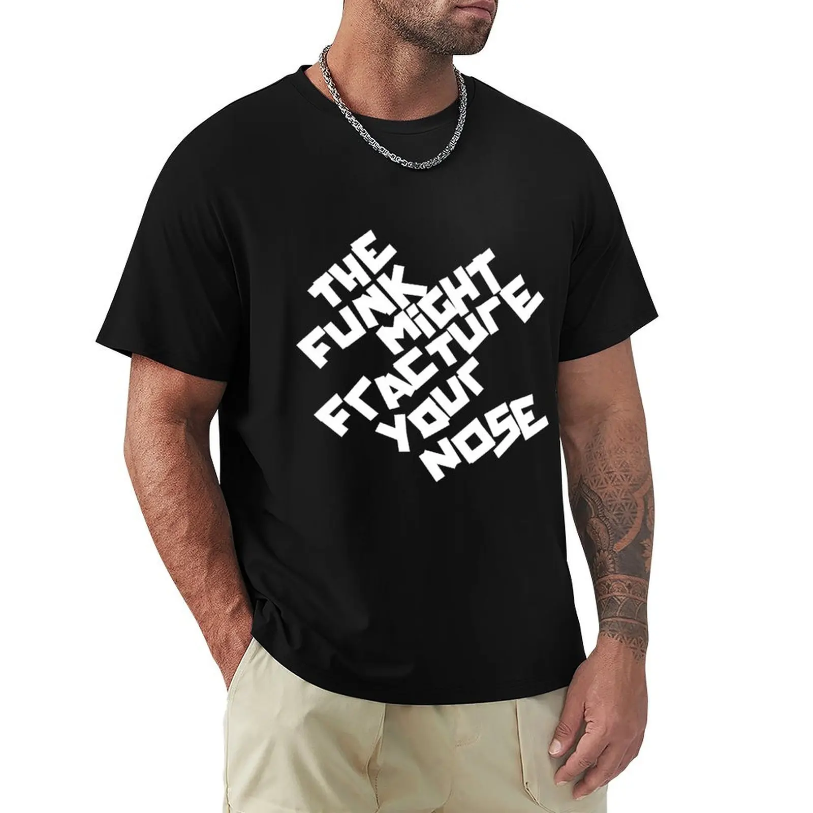 

THE FUNK MIGHT FRACTURE YOUR NOSE (Arctic Monkeys) T-Shirt Clothing custom t shirt vintage Men's cotton t-shirt