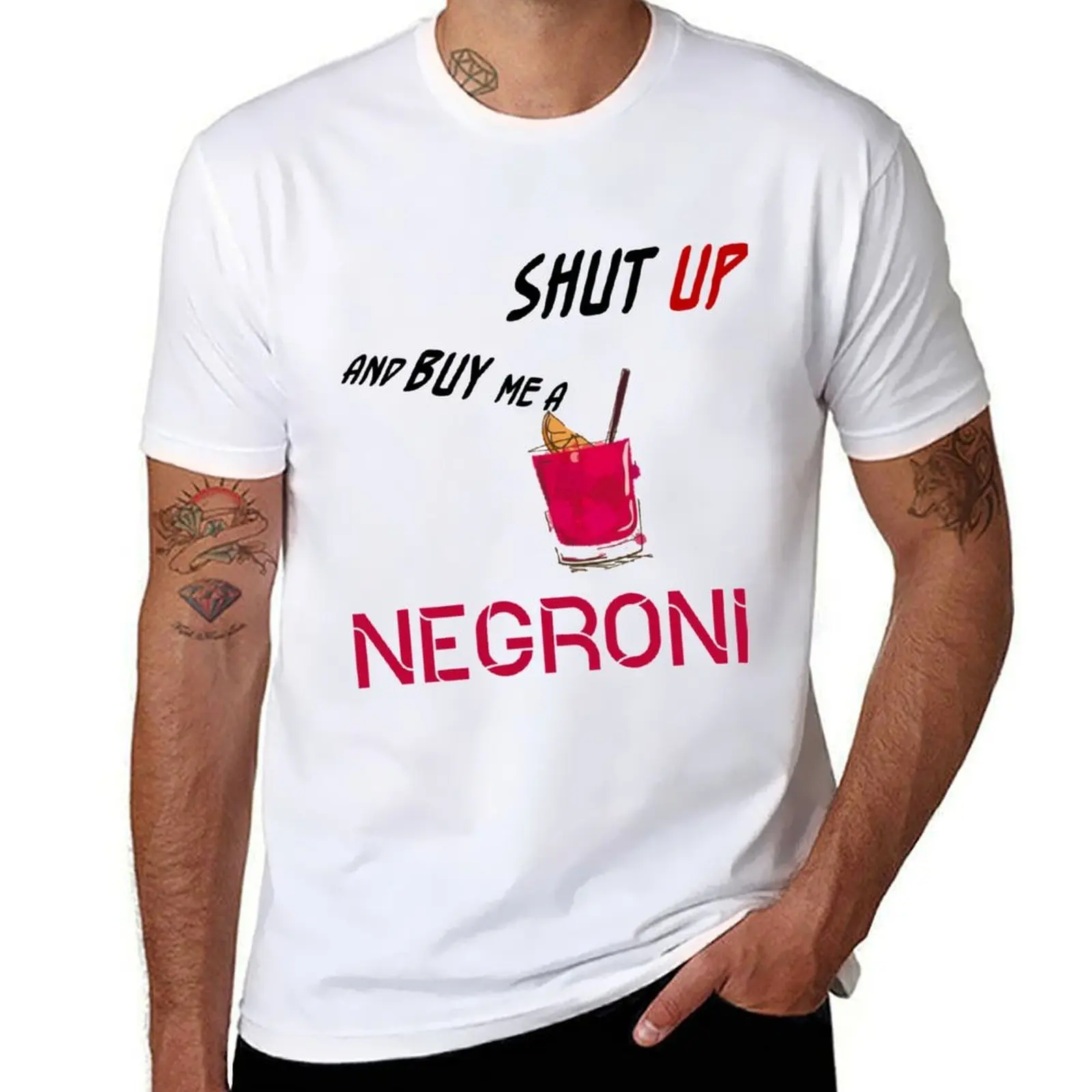 

Shut Up and Buy Me a NEGRONI T-Shirt man t shirts for men black cotton t-shirt plain for man package T-Shirt
