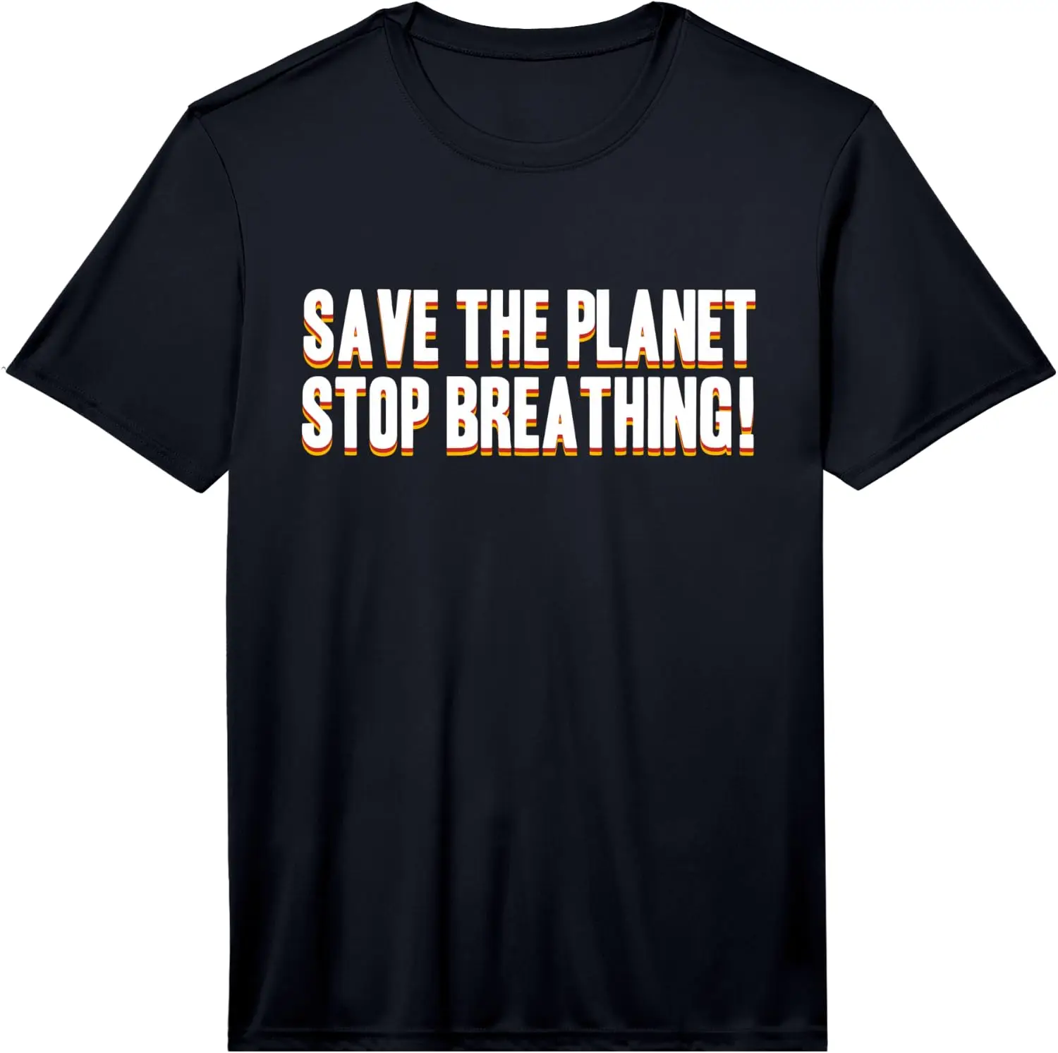 Mens Save The Planet Stop Breathing - Cool Environment Activist Saying Performance T-Shirt 100% Cotton Trendy Y2K Short-Sleeve Tee – Soft, Quick-Drying, & Moisture-Wicking; Ideal for Sports or Casual Wear; Great Gift for Christmas or Halloween.