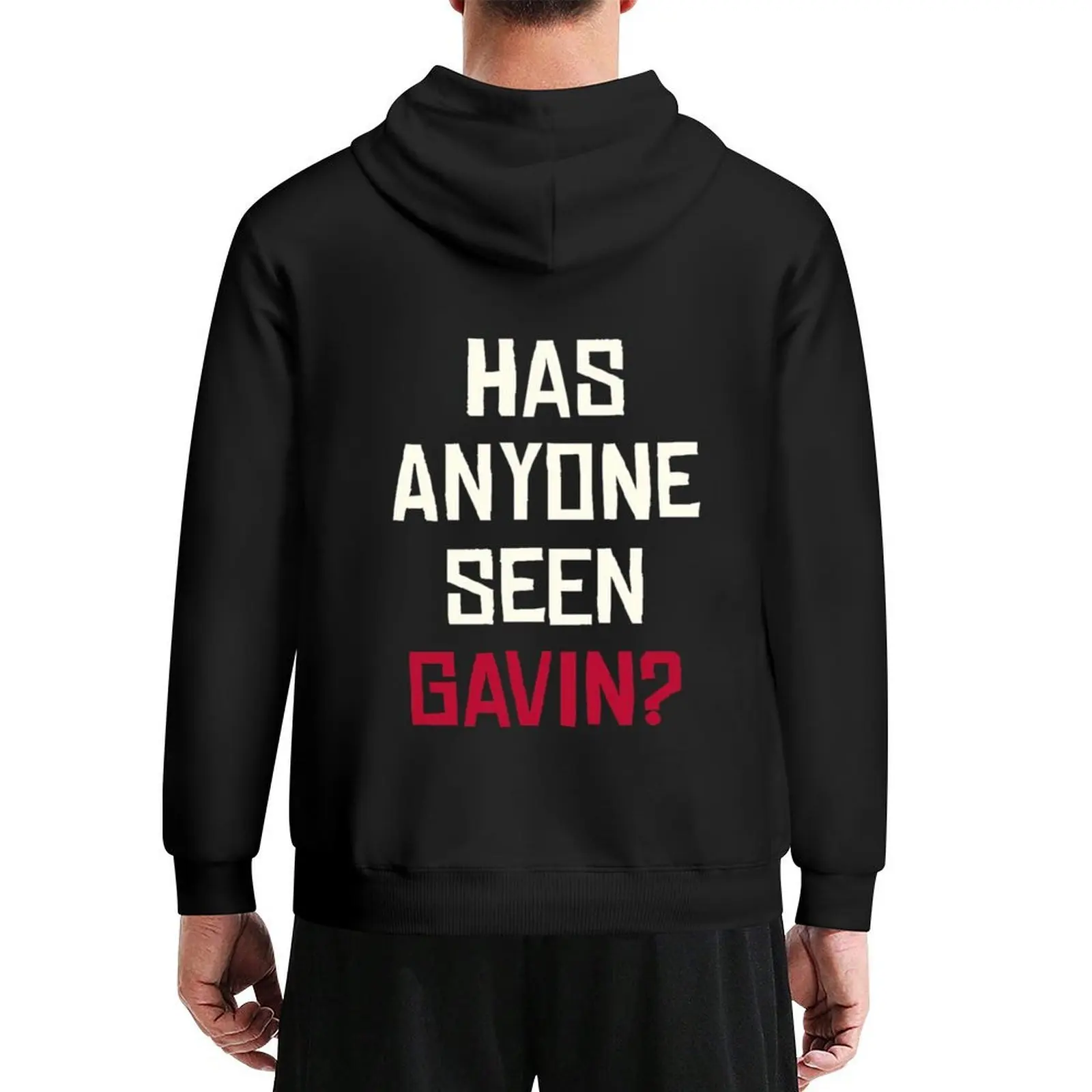 

Has Anyone Seen Gavin Hoodie men's sweat-shirt graphic t shirts men autumn new products men's clothing mens hoodie