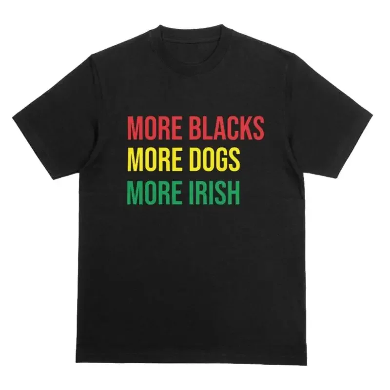 More Blacks Dogs Irish T Shirt Socialist Protest Movement Blm
