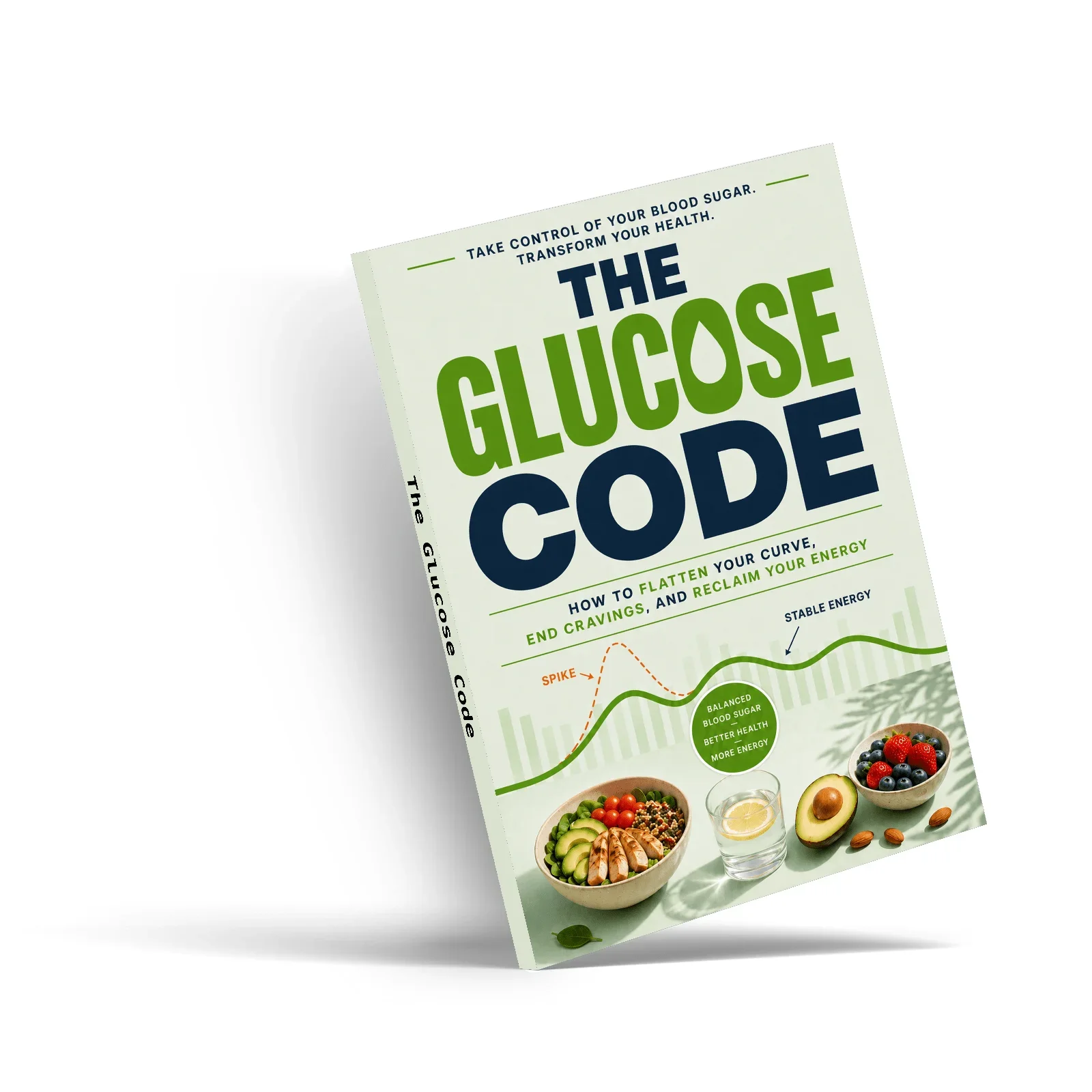 The Glucose Code, Nutrition Guide to Blood Sugar Balance, Craving Control, Smarter Meals and Stable Energy