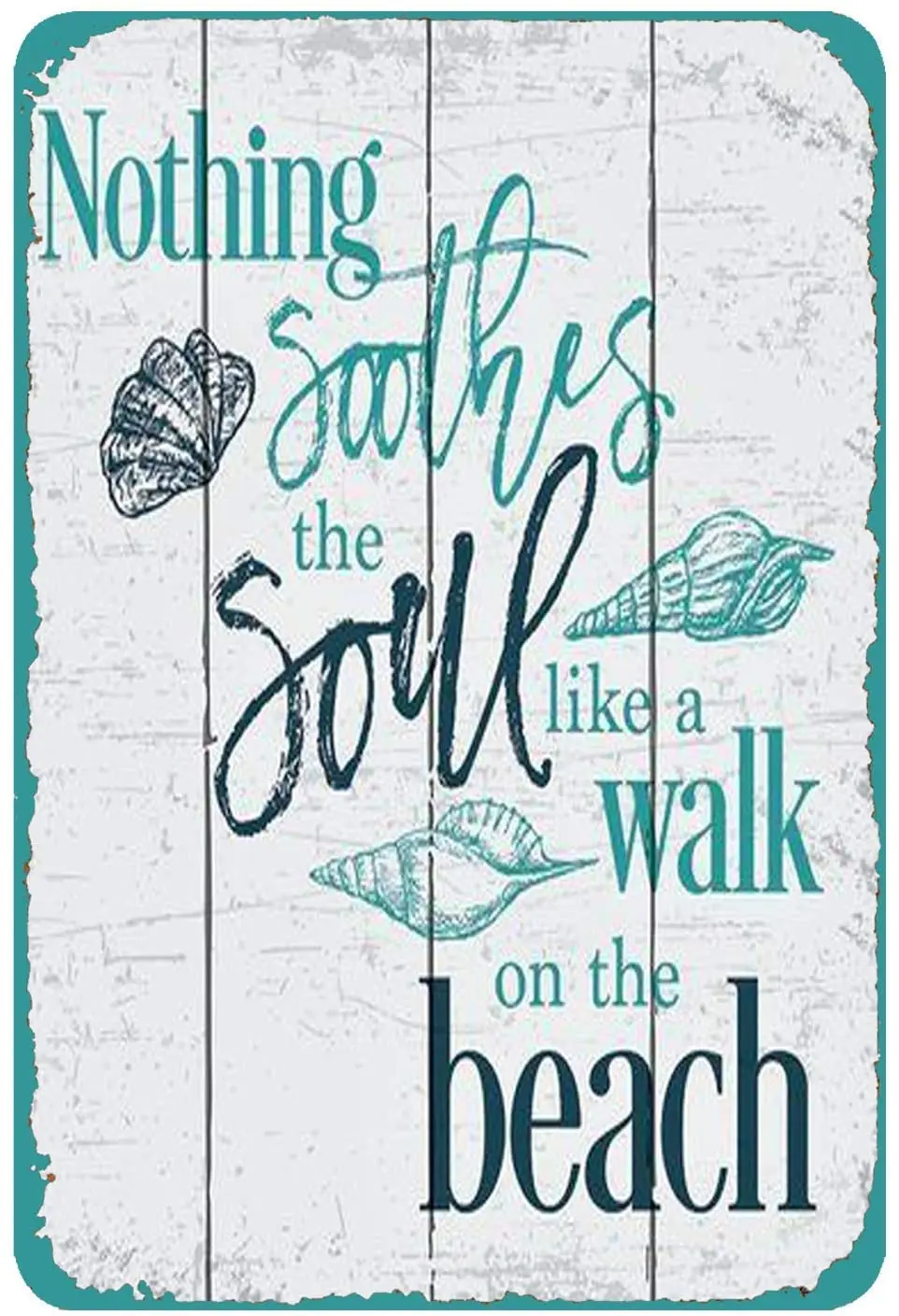 Metal Tin Sign Nothing Soothes The Soul Like a Walk on The Beach Pub Bar Retro Poster Home Kitchen Restaurant Wall Decor Si sign