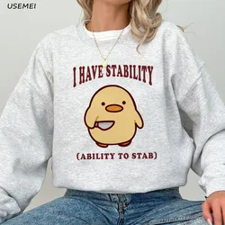 I Have Stability Ability To Stab Sweatshirts Women Trending Funny Duck Sweatshirt Hoodies Ability To Stab Hooded Clothes