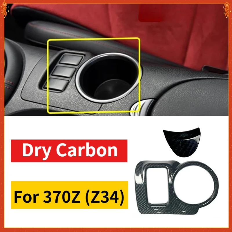 

For Nissan 370Z (Z34) 09-20 Real Dry Carbon Fiber Central Control Water Cup Frame armrest box button cover Interior Accessories