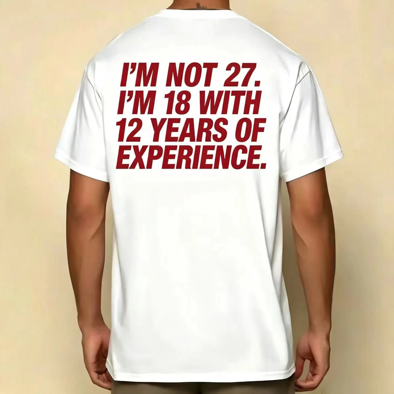 IM NOT 27 American English Back Print White Short Sleeve Loose Fit Unisex T-Shirt Youthful Fun Age Play Cotton Summer Tee
