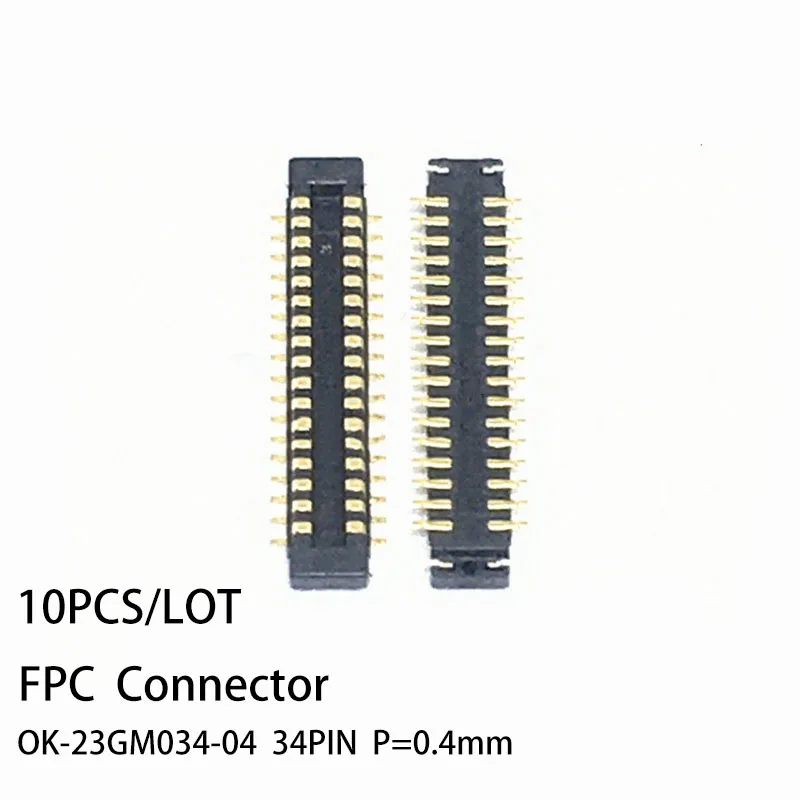 

10PCS/LOT OK-23GM034-04 34PIN P=0.4mm FPC Connector New and Original