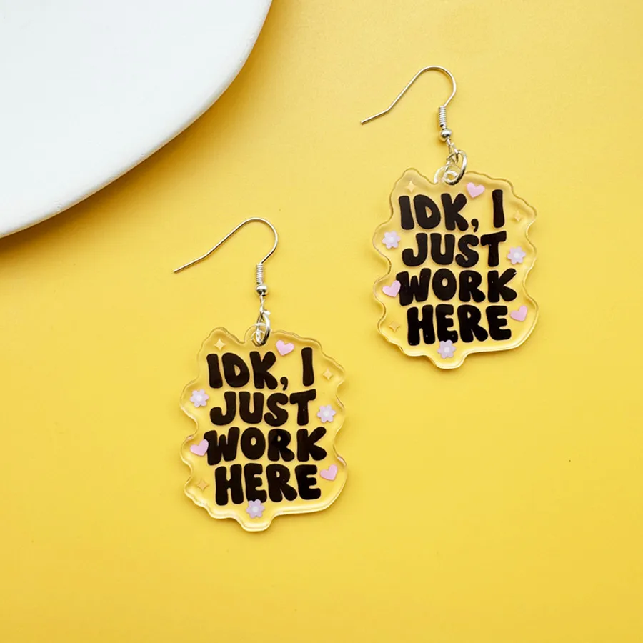 Novelty Idk, I just work here acrylic earrings cute creative pendant kawaii jewelry unique and interesting women's gift