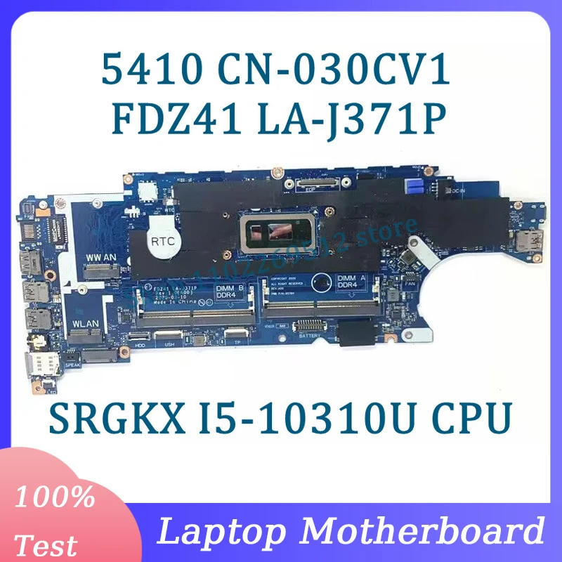 CN-030CV1 030CV1 30CV1 Mainboard FDZ41 LA-J371P For Dell 5410 Laptop Motherboard With SRGKX I5-10310U CPU 100% Fully Tested Good