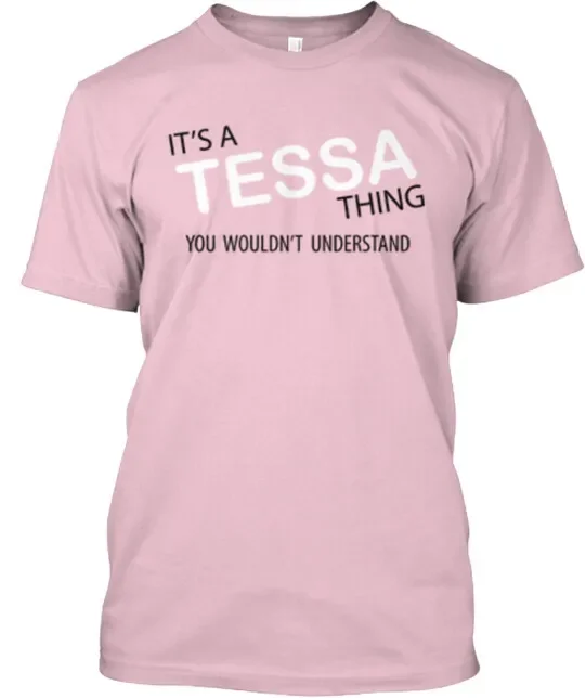 

It's A Tessa Thing Tee T-Shirt Size S to 5XL