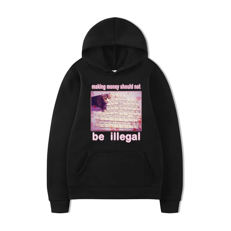 

Making Money Should Not Be Illegal Funny Cat Meme Graphic Printed Hoodie Men Oversized Streetwear Sweatshirt Retro Pullover Male