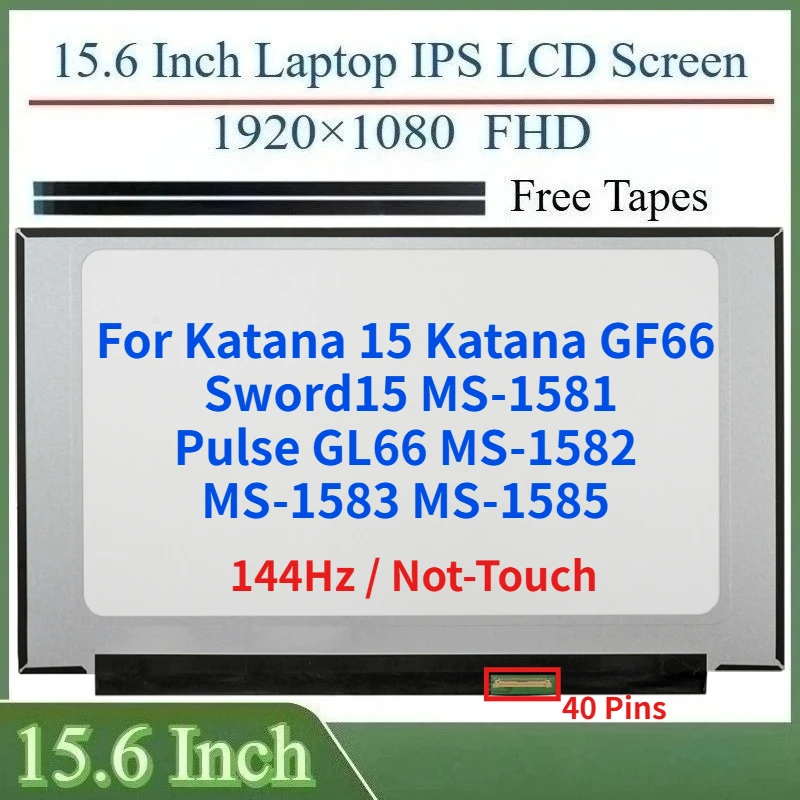 

15.6"Laptop IPS LCD Screen 144Hz For Katana 15 GF66 Sword15 Pulse GL66 MS-1581 MS-1582 MS-1585 Matrix Display Panel 1920x1080