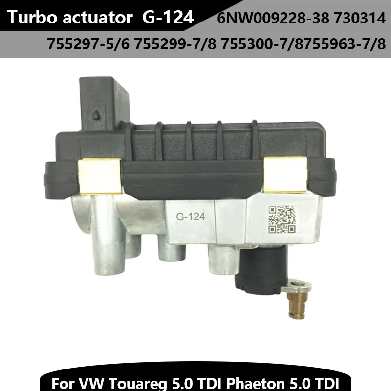 

New G-124 6NW009228-38 Turbocharged Electronic Actuator 730314 for VW Touareg 5.0 TDI Phaeton 5.0 TDI 755297-5/6 755299-7/8