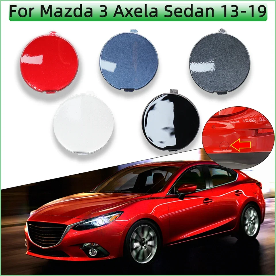 Rear Bumper Towing Hook Cover Shell Cap For Mazda 3 Axela Sedan 2013 2014 2015 2016 2017 2018 2019 Tow Hook Eye Lid Painted