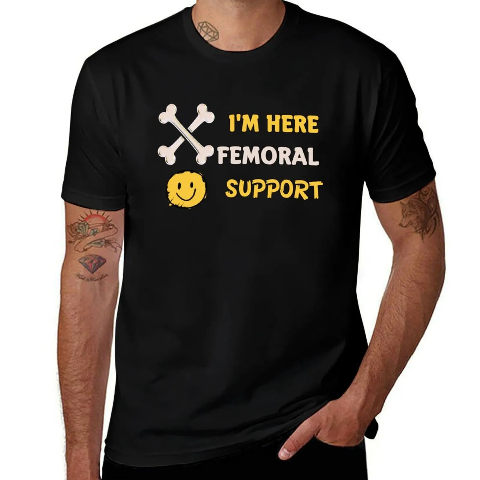 

I'm here femoral support T-Shirt Man t-shirt custom t-shirts vintage heavyweights t shirts for men cotton