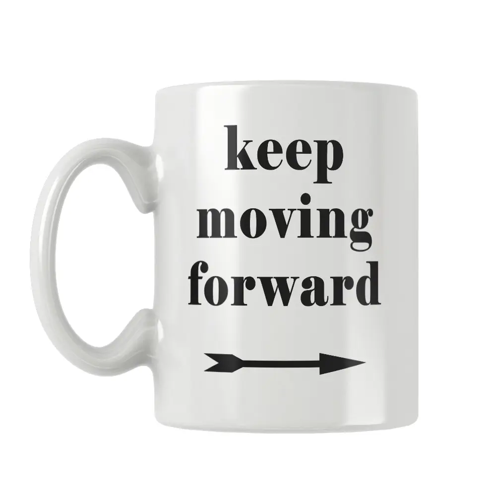 Keep Moving Forward Printed Mug Coffee Cup White Ceramic Cute Funny Birthday Gifts