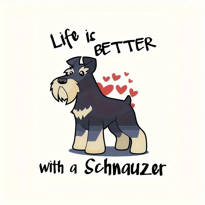 

Cute Schnauzer Waterproof Sticker Life Is Better With A Schnauzer Decal for Car Laptop Boat Fridge Window
