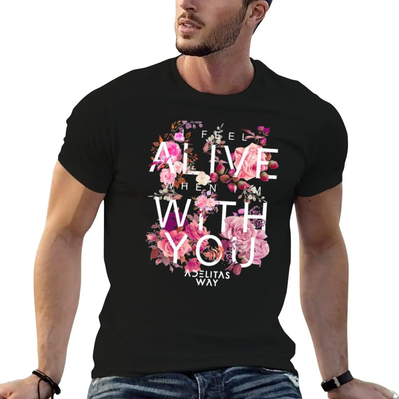 Je me sens en vie quand je suis avec toi – T-shirt Adelitas Way, t-shirts amusants en coton pour hommes, T-Shirt graphique