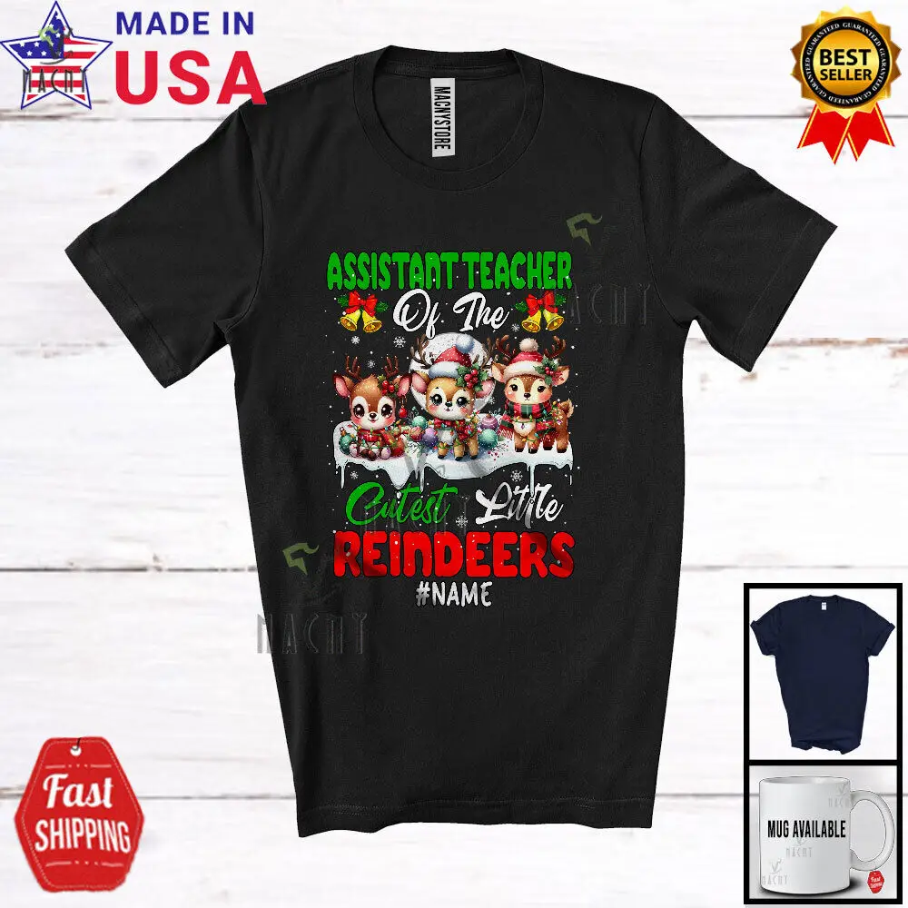 Custom Name Assistant Teacher Of Cutest Little Reindeers; Lovely Christmas Shirt