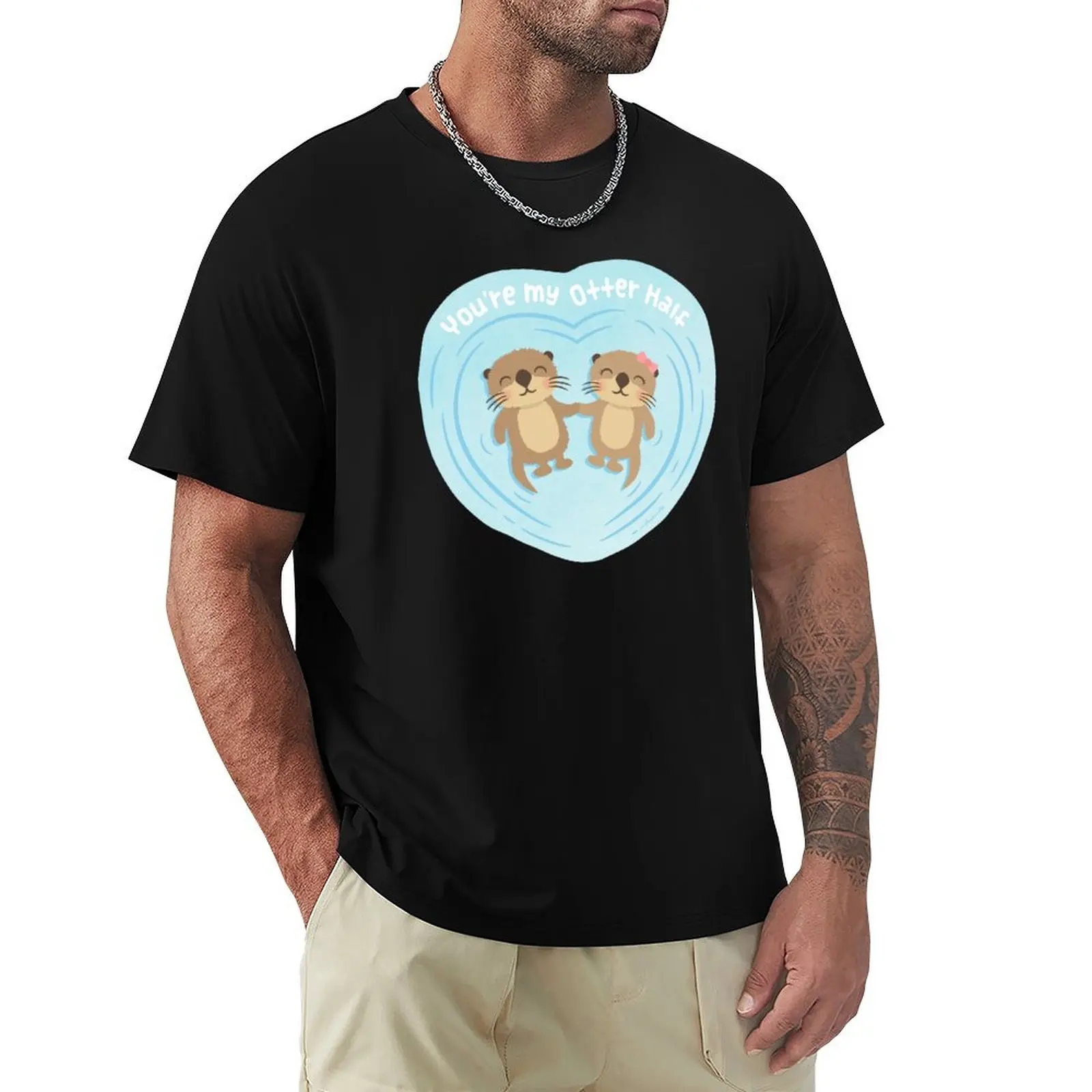 

You Are my Otter Half, Cute Love Pun Humor T-Shirt animal prinfor boys shirts graphic Personalized t-shirt mens t shirt
