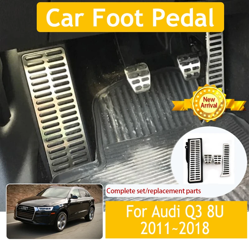 

Car Foot Pedals For Audi Q3 8U MK1 2011~2018 Non Slip Gas Brake Pedals Stainless Accelerator Covers Car-stylings Auto Acessories