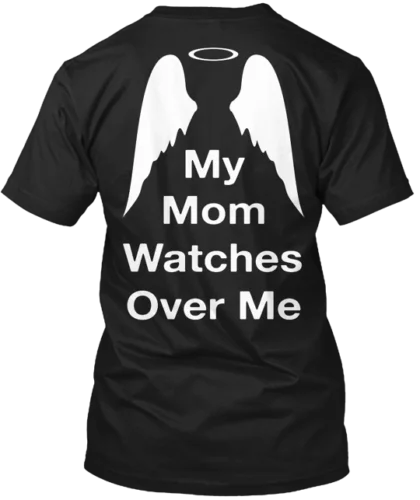 R I P Mom Watches Me T-Shirt Made in the USA Size S to 5XL