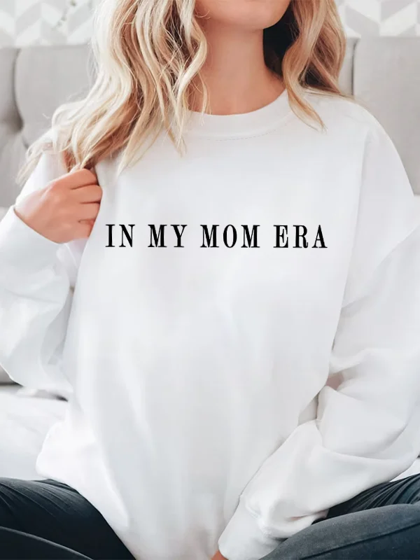 In My Mom Era Slogan Women Sweatshirt New Faddish Elegance Mother's Day Female Sweater Casual Comfort Succinct Elegance Tops