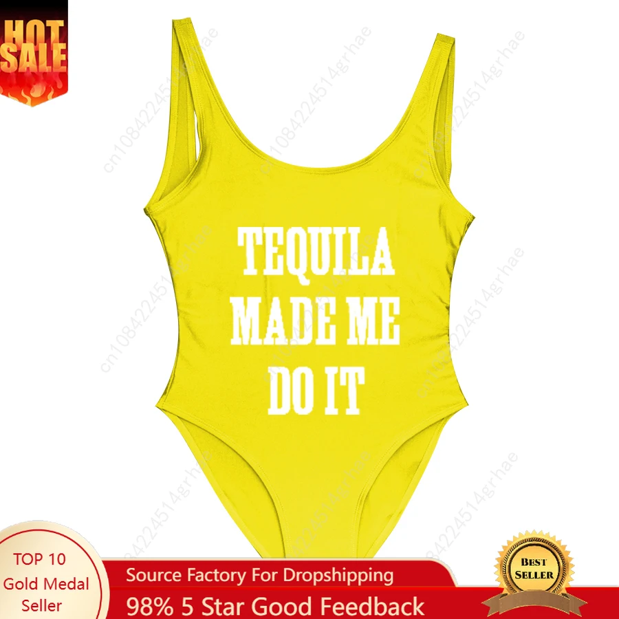 

TEQUILA MADE ME DO IT Swimwear Women One Piece Swimsuit Enjoy Girls' time Fun party Bodysuit triquini Have Lining badpak