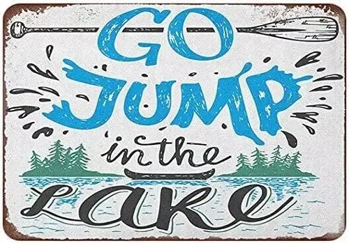 Retro Metal Tin Sign Go Jump in The Lake Rustic Wall Decor Metal Wall Plate Vintage Tin Sign for Street & Home Bar Club Kit sign