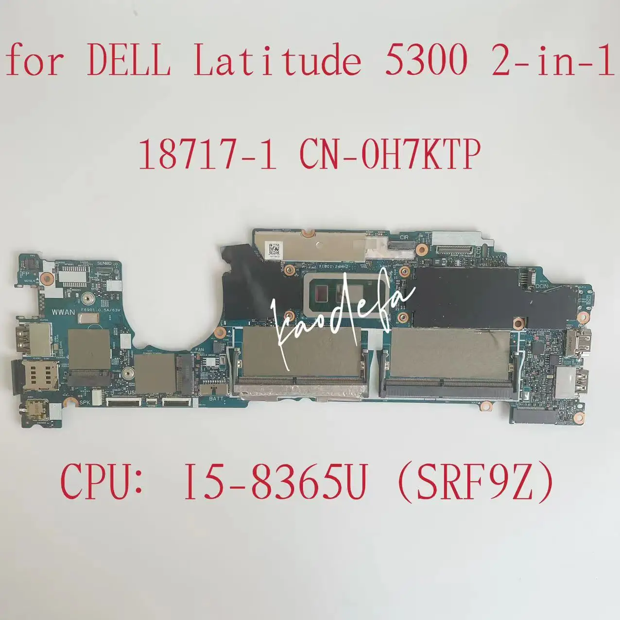 18717-1 Mainboard For Dell Latitude 5300 2-in-1 Laptop Motherboard CPU: I5-8365U SRF9Z DDR4 CN-0H7KTP 0H7KTP H7KTP Test OK