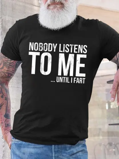 Men Funny Nobody Listens To Me Until I Fart Crew Neck Loose Text Letters T-Shirt