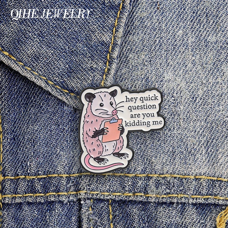 Cute Opossum Holding Clipboard Badge Hey Quick Question Are You Kidding Me? Enamel Pin Cartoon Animal Quote Badge Jewelry Brooch