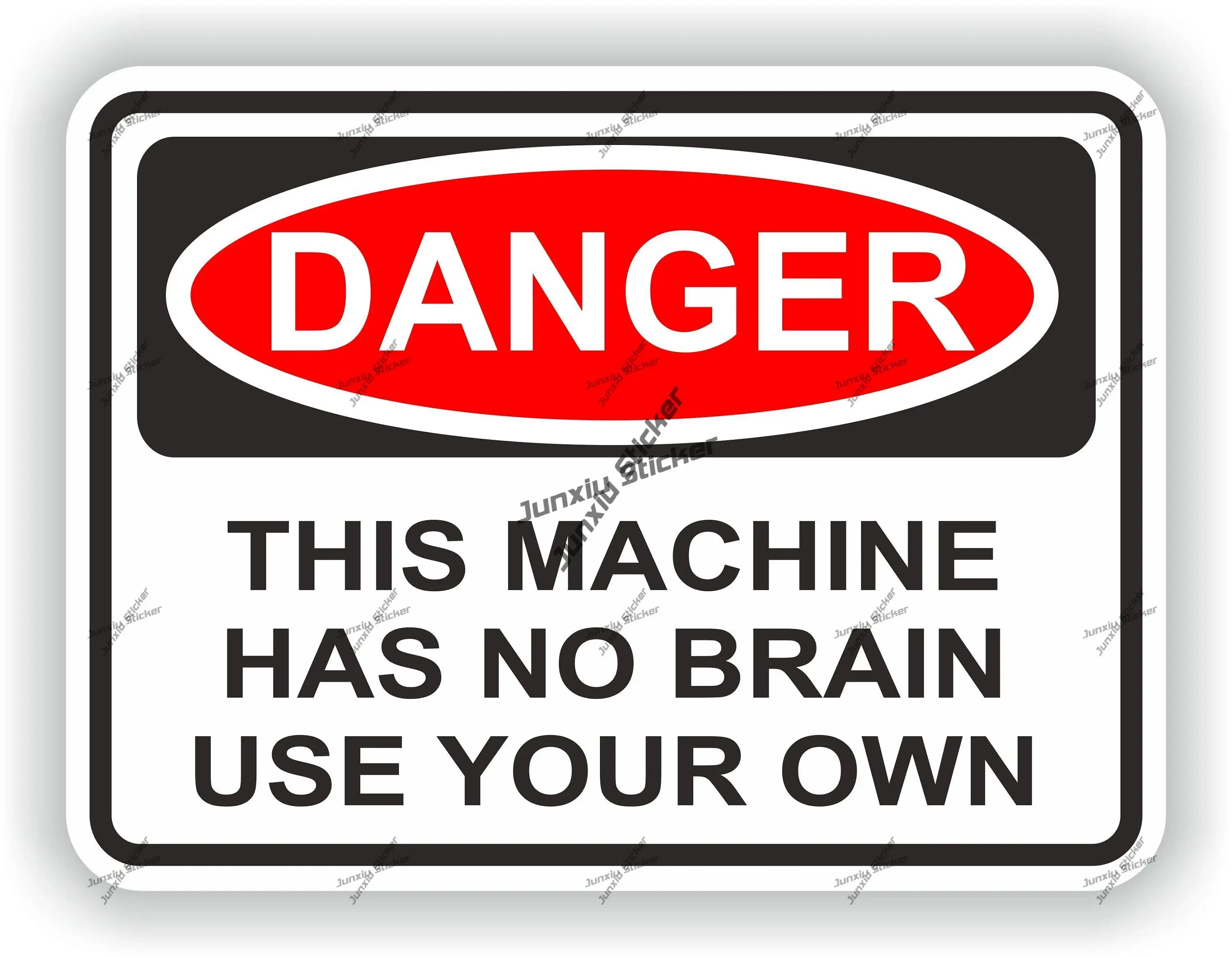 

Danger This Machine Has No Brain Use Your Own Warning Sticker for Motorcycle Laptop Book Fridge Guitar Helmet ToolBox Door