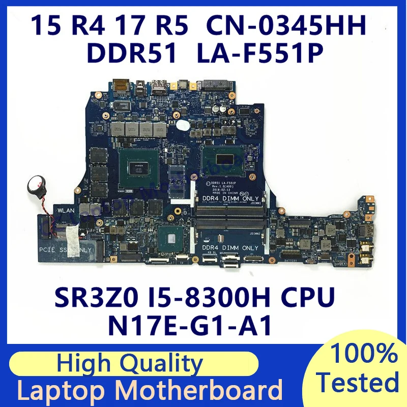 

CN-0345HH 0345HH 345HH For DELL 15 R4 17 R5 Laptop Motherboard W/SR3Z0 I5-8300H CPU N17E-G1-A1 GTX1060 DDR51 LA-F551P 100%Tested