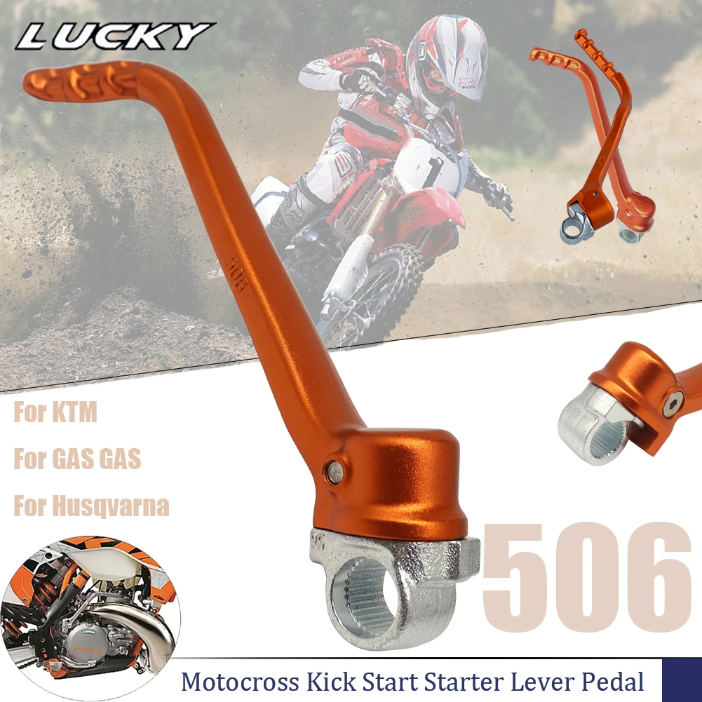 

Motocross CNC Forged Kick Start Starter Lever Pedal For KTM Husqvarn SX XC XC-W EXC TC TX TE MC EXC SIX DAYS 125 150 250 300