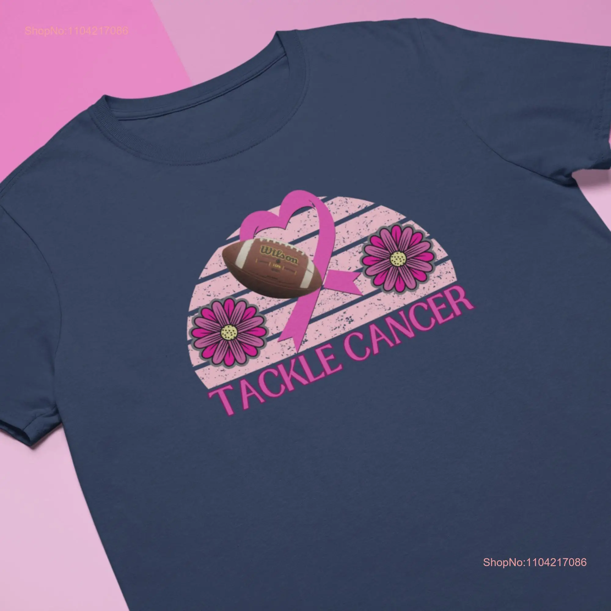 TACKLE CANCER T Shirt long or short sleeves