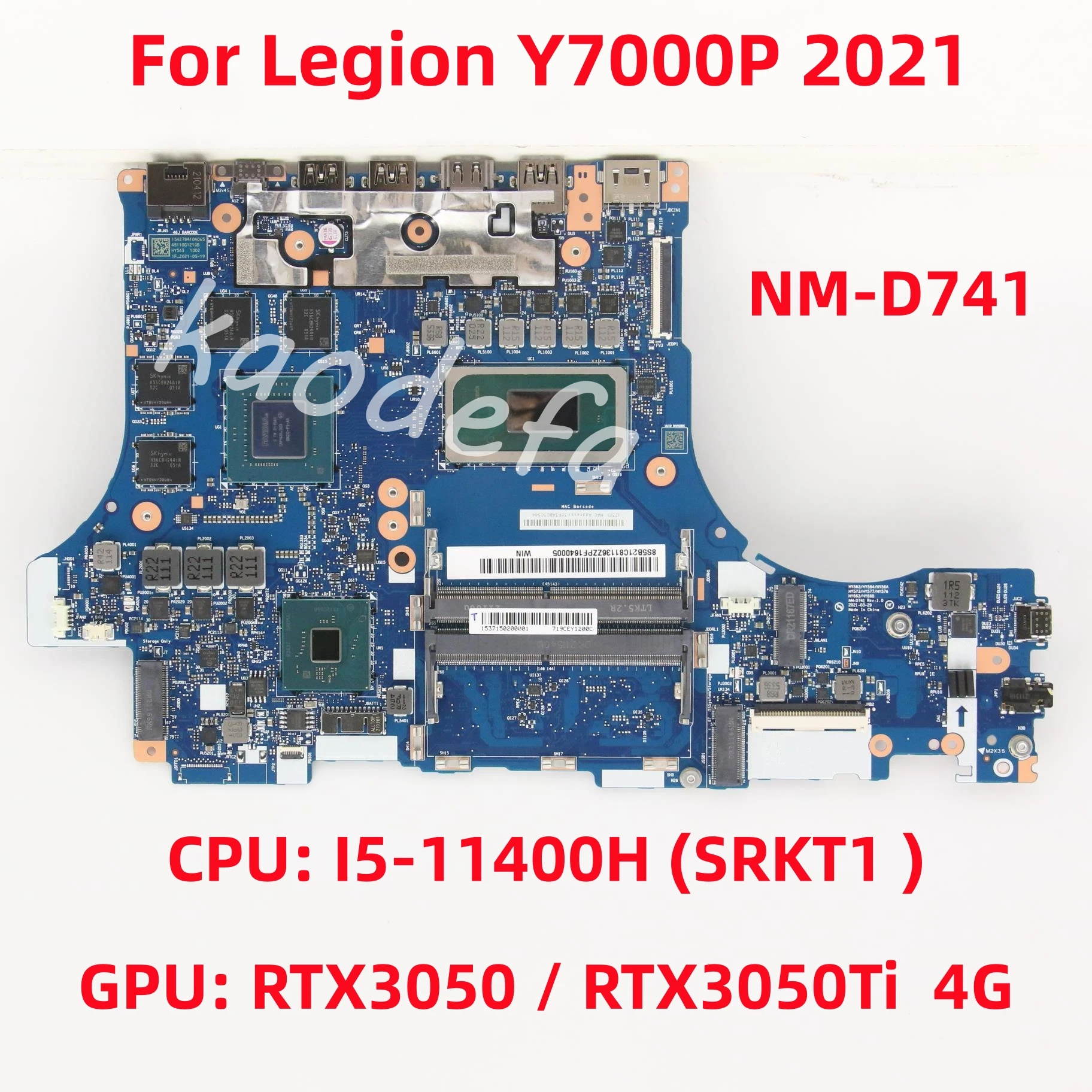 

NM-D741 For Lenovo Legion Y7000P 2021/ 5-15ITH6 Laptop Motherboard CPU: I5-11400H SRKT1 GPU: RTX3050 / RTX3050Ti 4G 100% Test OK