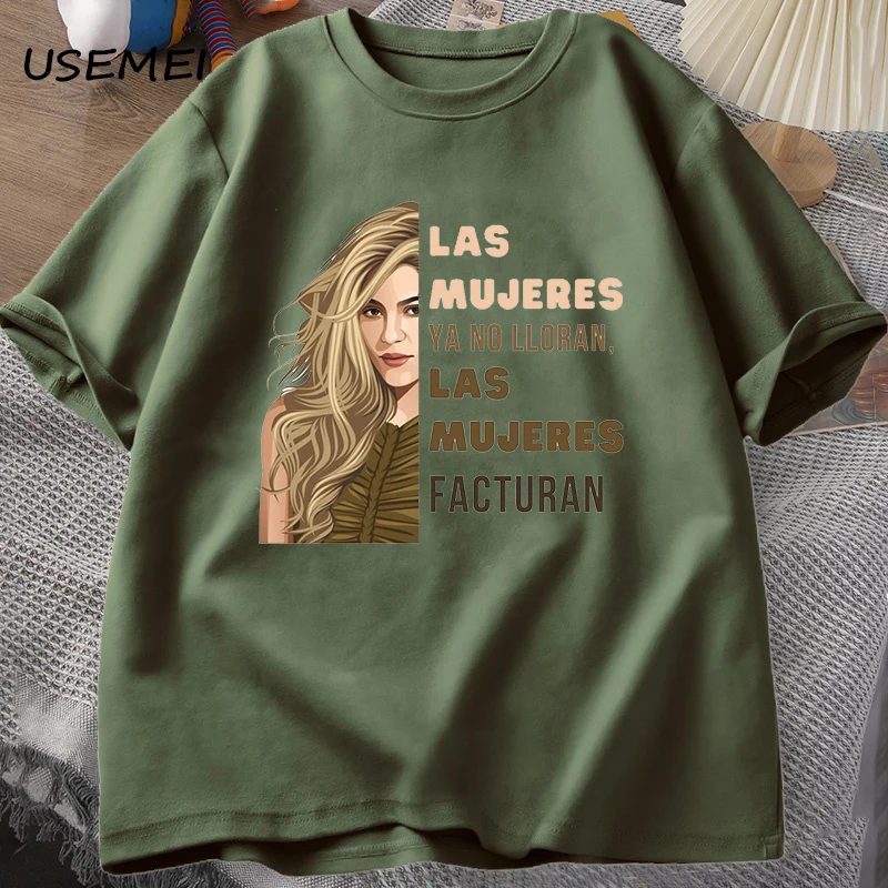 Shakira T Shirt for Men Women Las Mujeres Ya No Lloran Las Mujeres Facturan T-shirts Unisex Cotton Short Sleeve Mens Clothes