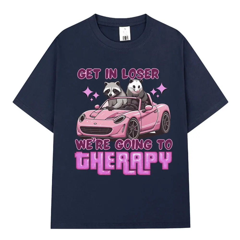 Get in Loser We Going Therapy T-shirt Funny Animal Raccoon Possum Meme Short Sleeve T-shirts Men Women Cotton Loose T Shirts