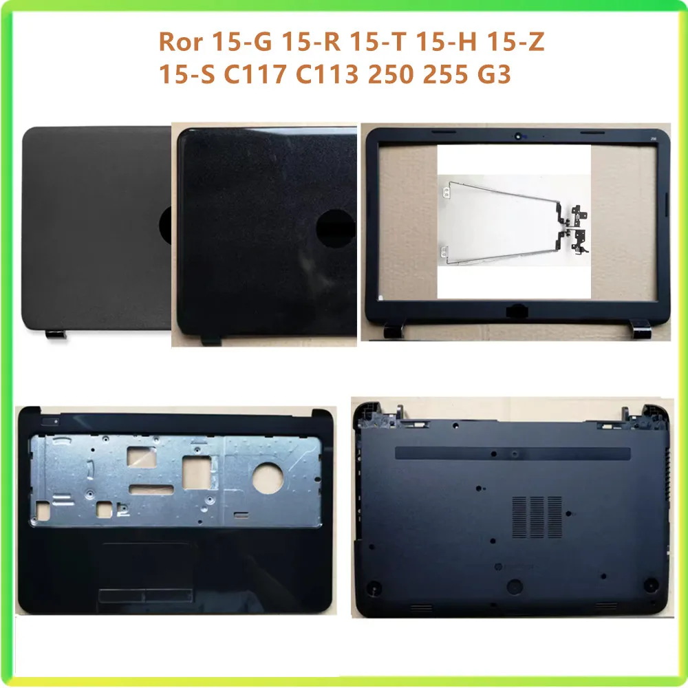 

New Laptop LCD Back Bezel Front Frame Top Case Bottom Cover Case For Hp 15-G 15-R 15-T 15-H 15-Z 15-S C117 C113 250 255 G3