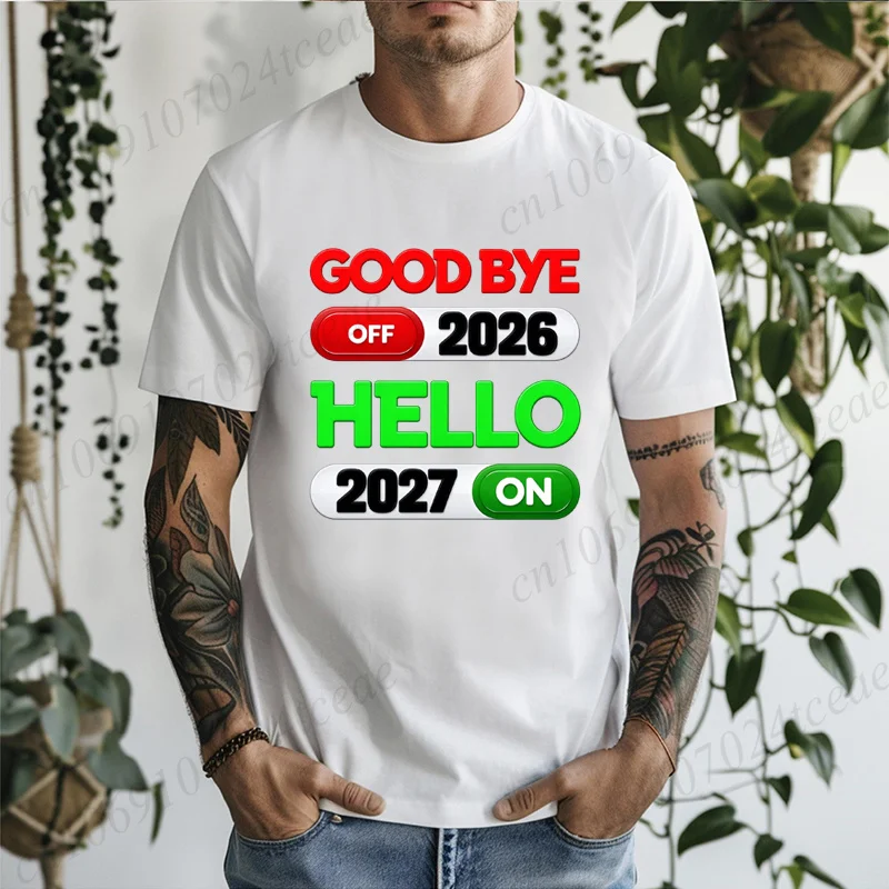 Good Bye 2026 Hello 2027 T-Shirts,New Year T-shirt,Power Switch Graphic Tees,Funny Slogan Tee,New Year Party Outfit,