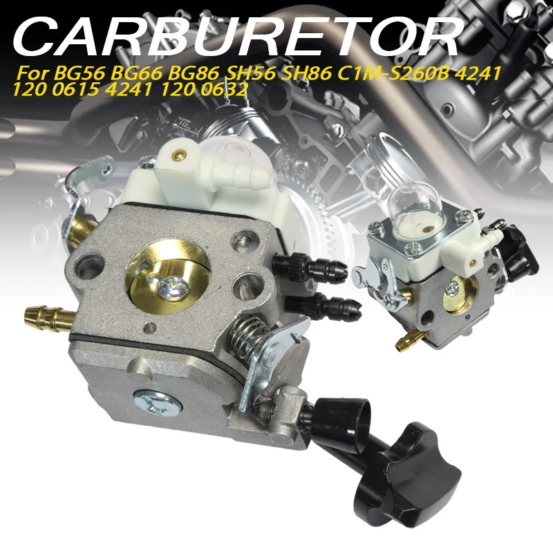 

Carburetor Assembly C1M-S260B for BG56 BG66 BG86 SH56 SH86 Handheld Leaf Blower 4241 120 0615 4241 120 0632