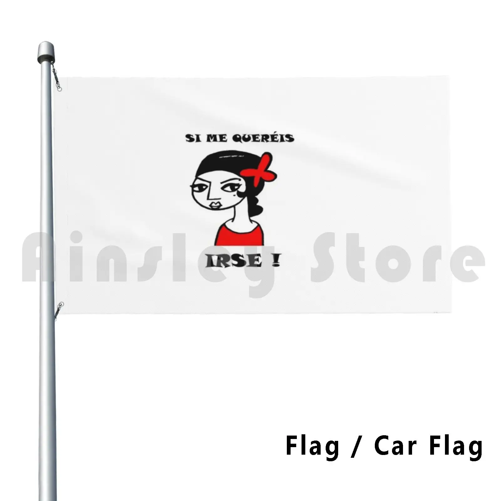 Si Me Queréis ..irse ! Outdoor Decor Flag Car Flag Lola Flores Flamenco Si Que Quereis Irse Musica Spain Dibujo